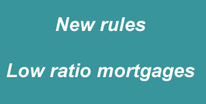 New rules low ratio mortgage