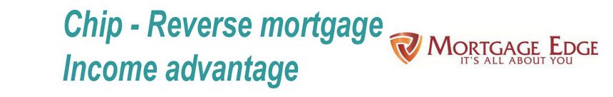 Chip Reverse Mortgage Advantage