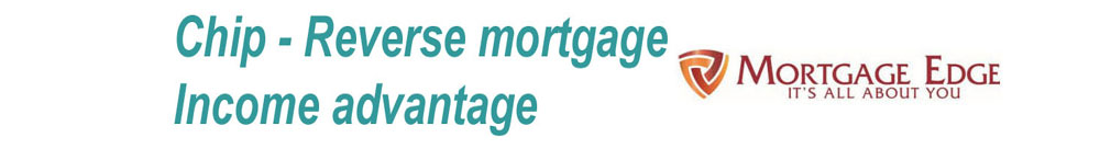 Chip Reverse Mortgage Advantage