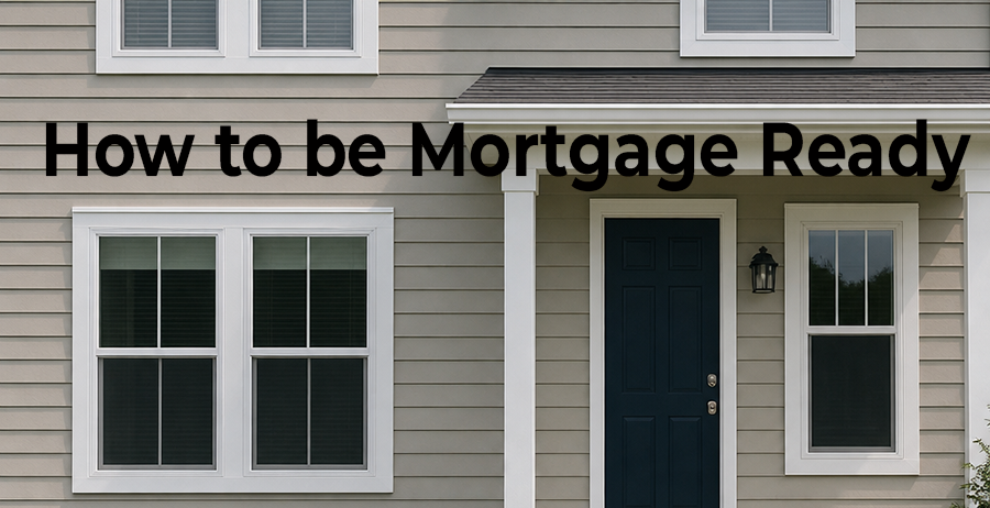 How to be Mortgage Ready